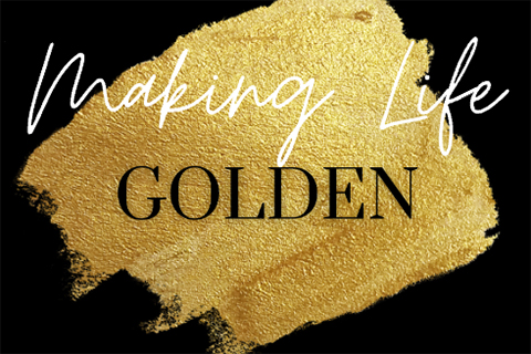 Making Life Golden